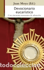 Libros: Devocionario eucar&iacute;stico: Con cincuenta metodos de oraci&oacute;n - Ediciones Palabra, S.A.