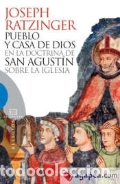 Libros: PUEBLO Y CASA DE DIOS EN LA DOCTRINA DE SAN AGUSTIN SOBRE LA - RATZINGER, J.