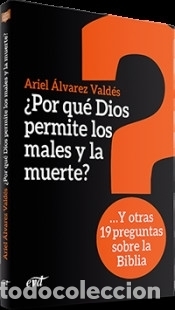 Libri: &iquest;Por qu&eacute; Dios permite los males y la muerte? - &Aacute;lvarez Vald&eacute;s, Ariel