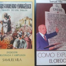 Libros: EL CRISTIANISMO EVANGÉLICO A TRAVÉS DE LOS SIGLOS Y CÓMO EXPLICAR EL CREDO, DE SAMUEL VILA. 2 LIBROS. Lote 182791642