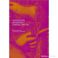 Libros: CONVERSIÓN CRISTIANA Y EVANGELIZACIÓN (ALONSO / ALVIAR) EUNSA 2011. Lote 183893251