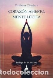 Libros: Coraz&oacute;n abierto, mente l&uacute;cida - Chodron, Thubten - Foto 1