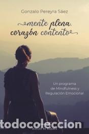 Livros: Mente plena, coraz&oacute;n contento. Un programa de Mindfulness y Regulaci&oacute;n Emocional - Pereyra S&aacute;ez,