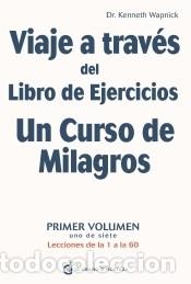 Libros: Viaje a trav&eacute;s del libro de ejercicios - Kenneth Dr. Wapnick - Foto 1