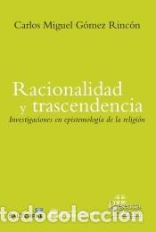 B&uuml;cher: Racionalidad y trascendencia - G&oacute;mez Rinc&oacute;n, Carlos Miguel