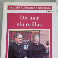 Libros: UN MAR SIN ORILLAS. ANTONIO RODRÍGUEZ PEDREZUELA.. Lote 258081470