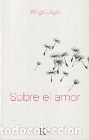 Libros: SOBRE EL AMOR - JAGER, WILLIGIS - Foto 1