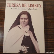 Libros: TERESA DE LISIEUX. VIDA, DOCTRINA Y AMBIENTE. 2ª EDICIÓN, AÑO 1998. CONRAD DE MEESTER. NUEVO.. Lote 293279233