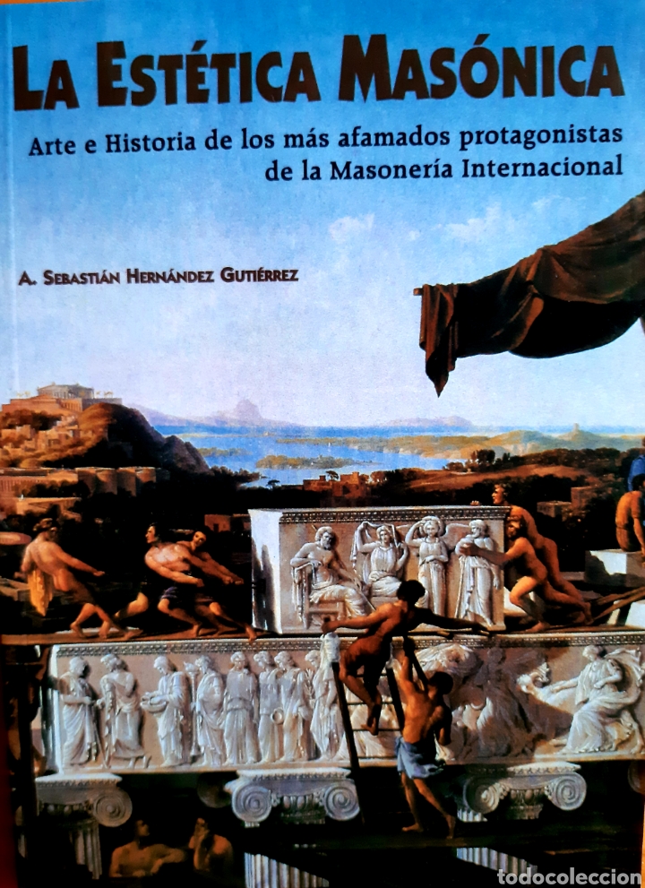 LA ESTÉTICA MASÓNICA. ARTE E HISTORIA DE LOS MÁS AFAMADOS PROTAGONISTAS DE LA MASONERÍA INTERNACIONA (Libros Nuevos - Humanidades - Religión)