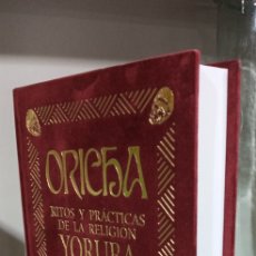 Libros: ORICHA RITOS Y PRÁCTICAS DE LA RELIGIÓN YORUBA.EDITORIAL HUMANITAS. TERCIOPELO ROJO BURDEOS.. Lote 302997433