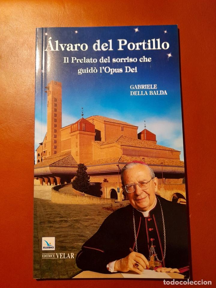 Libros: Libro Álvaro del Portillo. Il prelado del sorriso che guidò L´Opus Dei. Gabriele Della Balda - Foto 1 - 304677923