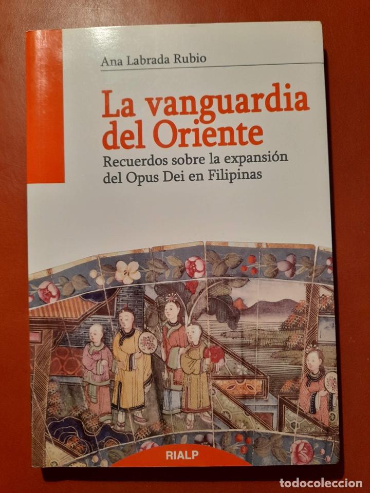 Libros: La Vanguardia del Oriente. Expansión del Opus Dei en Filipinas. Ana Labrada Rubio - Foto 1 - 304852653