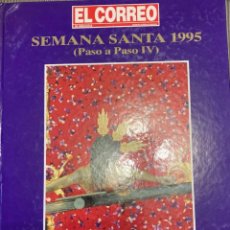 Libros: SEMANA SANTA DE SEVILLA. SEMANA SANTA 1995 PASO A PASO IV. A ESTA ES!. Lote 317455168