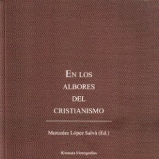 Libros: EN LOS ALBORES DEL CRISTIANISMO (MERCEDES LÓPEZ SALVÁ) ED. RHEMATA 2021. Lote 321947503