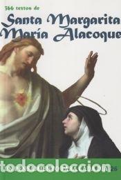 Libros: SANTA MARGARITA MARIA ALACOQUE. 366 TEXTOS - CERVERA BARRANCO , PABLO