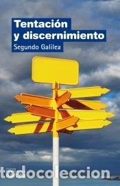 Libros: TENTACI&Oacute;N Y DISCERNIMIENTO - Galilea, S. - Foto 1