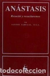 Libros: An&aacute;stasis : resucit&oacute; y resucitaremos - Sebugal, Santos - Foto 1