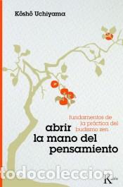 Livros: Abrir la mano del pensamiento - Uchiyama, Kosho