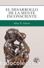 Libros: El desarrollo de la mente inconsciente - N. Schore, Allan - Foto 1