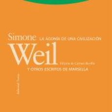 Libros: LA AGONÍA DE UNA CIVILIZACIÓN Y OTROS ESCRITOS DE MARSELLA - WEIL, SIMONE. Lote 364372361