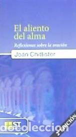 Libros: ALIENTO DEL ALMA, EL. REFLEXIONES SOBRE LA ORACION - CHITTISTER, JOAN