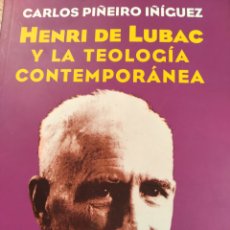 Libros: HENRI DE LUBAC Y LA TEOLOGÍA CONTEMPORÁNEA (CARLOS PIÑEIRO IÑÍGUEZ) PAIDOS - 2016 - ARGENTINA