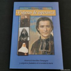 Libros: ⚜️ Ñ04. NUEVO. VIAJEROS DE ESPERANZA (SOCIEDAD DE MARIA). FREDERICK MCMAHON. FMS. ROMA. 2007