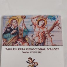 Libros: TAULELLERIA DEVOCIONAL D' ALCOI . SEGLES XVIII I XIX