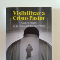 Libros: VISIBILIZAR A CRISTO PASTOR. CUATRO RASGOS DE LA ESPIRITUALIDAD SACERDOTAL, J. M. URIARTE.SAL TERRAE. Lote 386609579
