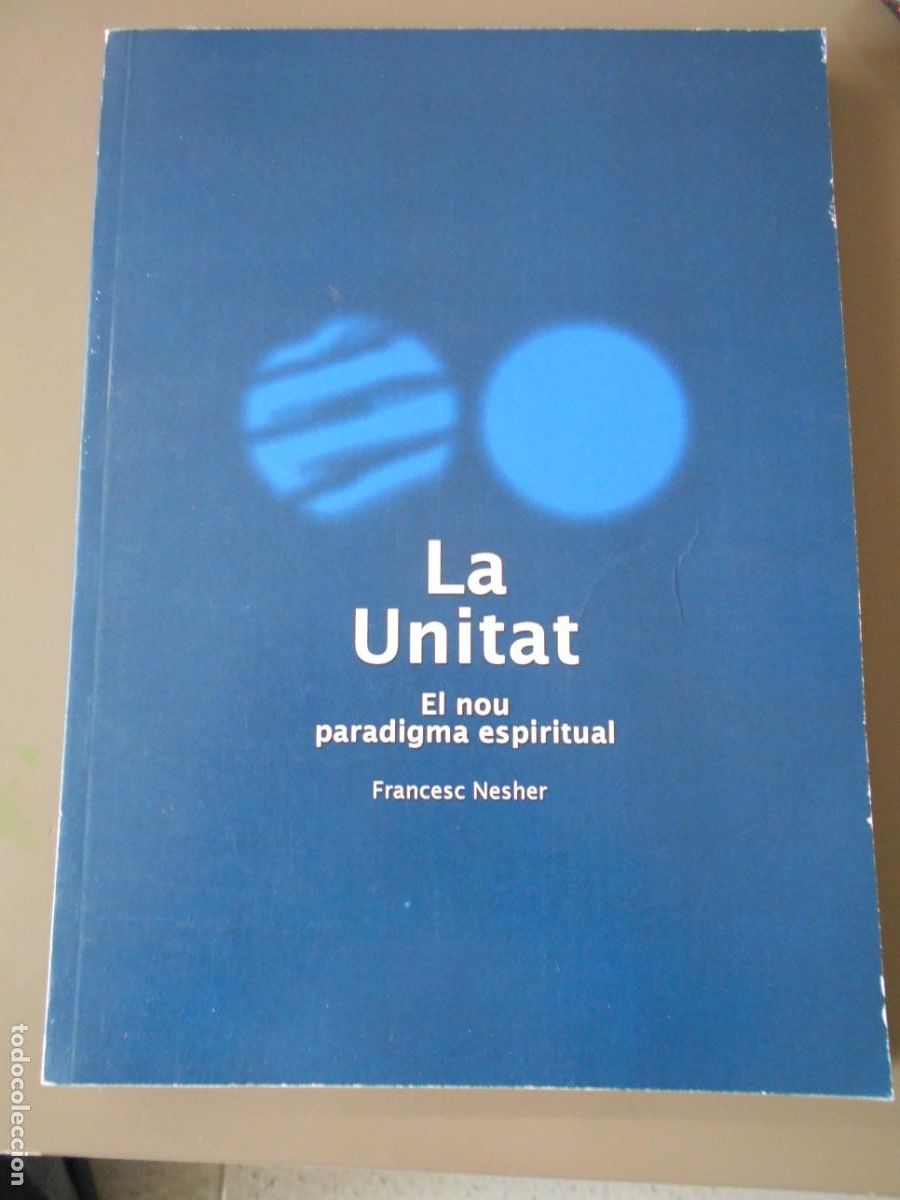 Libros: Libro La Unitat El Nou Paradigma Espiritual-Francesc Nesher- - Foto 1