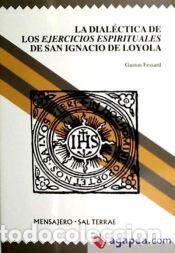 Libros: DIALECTICA DE LOS EJERCICIOS ESPIRITUALES DE SAN IGNACIO - FESSARD - Foto 1