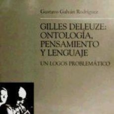 Libros: GILLES DELEUZE: ONTOLOGIA, PENSAMIENTO Y LENGUAJE - GALVÁN RODRÍGUEZ, G. Lote 400990624