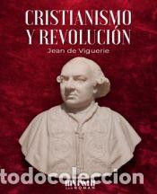 Livros: Cristianismo y Revoluci&oacute;n - Viguerie, Jean de