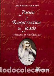 Livros: Pasi&oacute;n y resurreccion de Jes&uacute;s: visiones y revelaciones - Ana Catalina Emmerick