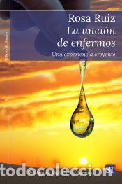 Libros: La unci&oacute;n de enfermos - Rosa Ruiz - Foto 1