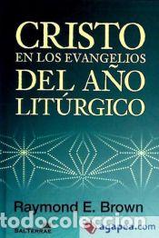 Livros: CRISTO EN LOS EVANGELIOS DEL A&yen;O LITURGICO. - BROWN,RAYMOND E.