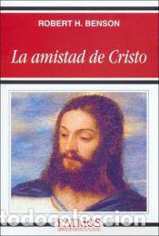 Libros: La amistad de Cristo - Benson, Robert Hugh - Foto 1