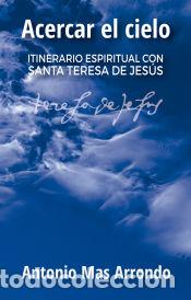 Libros: ACERCAR EL CIELO - ANTONIO MAS ARRONDO - Foto 1
