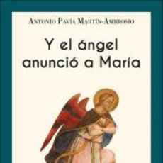 Libros: Y EL ÁNGEL ANUNCIÓ A MARÍA - PAVÍA MARTÍN-AMBROSIO, ANTONIO