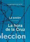 Libri: La pasi&oacute;n. T.3: La hora de la cruz - Mier, Francisco de