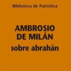 Libros: SOBRE ABRAHAN - AMBROSIO DE MILAN