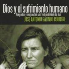 Libros: DIOS Y EL SUFRIMIENTO HUMANO - GALINDO RODRIGO, JOSÉ ANTONIO