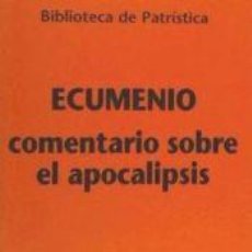 Libros: COMENTARIO SOBRE EL APOCALIPSIS - OECUMENIUS PHILOSOPHUS ; MATEO-SECO, LUCAS FRANCISCO ; (COM).;