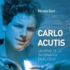 Libros: CARLO ACUTIS. 2ª ED. UN GENIO DE LA INFORMATICA - GORI, NICOLA