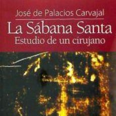 Libros: SABANA SANTA ESTUDIO DE UN CIRUJANO, LA - DE PALACIOS CARVAJAL JOSE