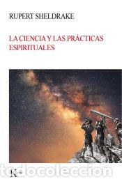Libros: La ciencia y las pr&aacute;cticas espirituales - Sheldrake, Rupert - Foto 1