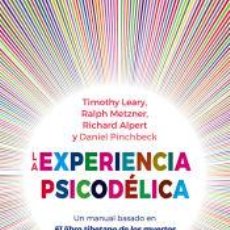 Libros: LA EXPERIENCIA PSICODÉLICA - PINCHBECK, DANIEL; ALPERT, RICHARD; METZNAR, RALPH; LEARY, TIMOTHY