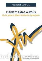 books: Elegir y amar a Jes&uacute;s - Dyrek, Krzysztof