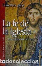 Libros: La fe de la Iglesia - Francisco I, Papa - Foto 1