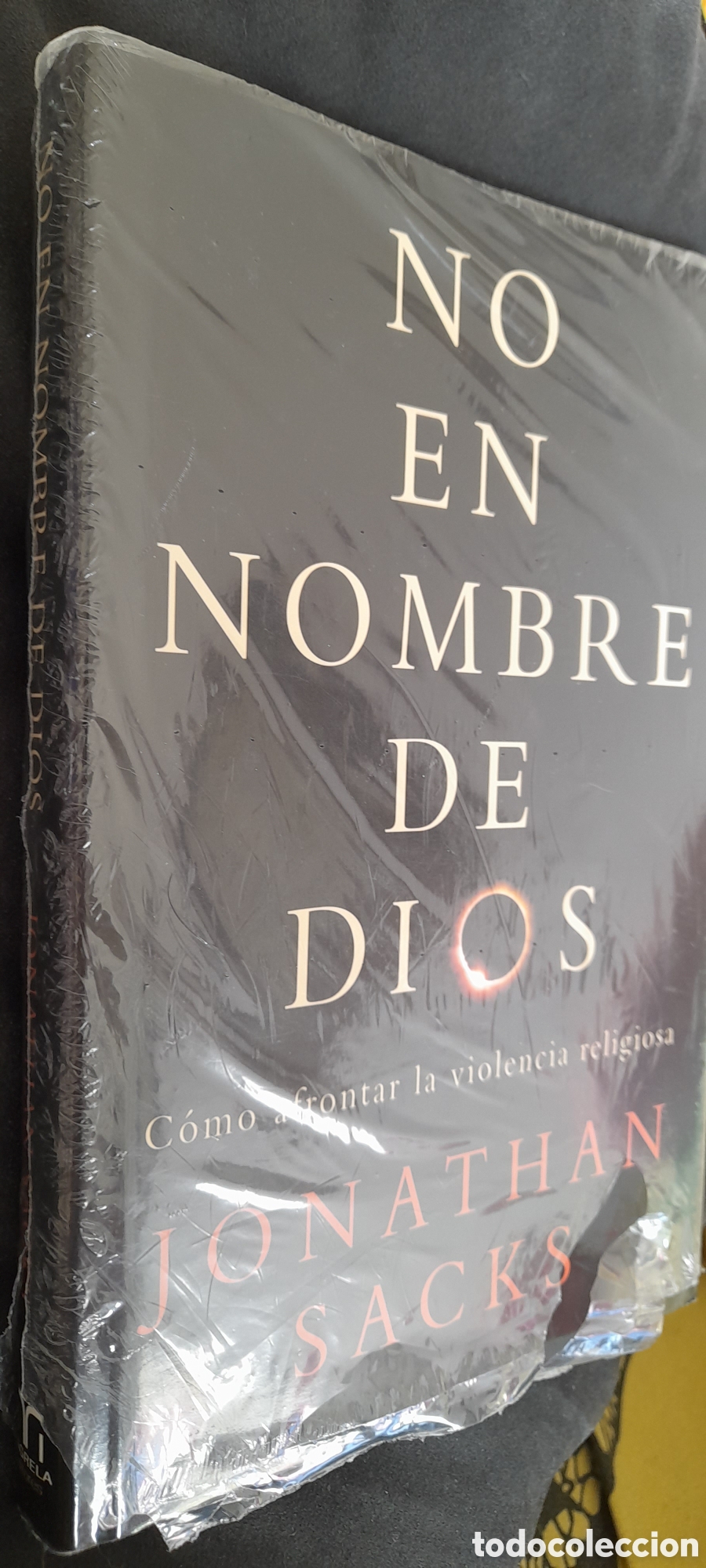 Libros: No en nombre de Dios. Como afrontar la violencia religiosa. Jonathan Sacks - Foto 3